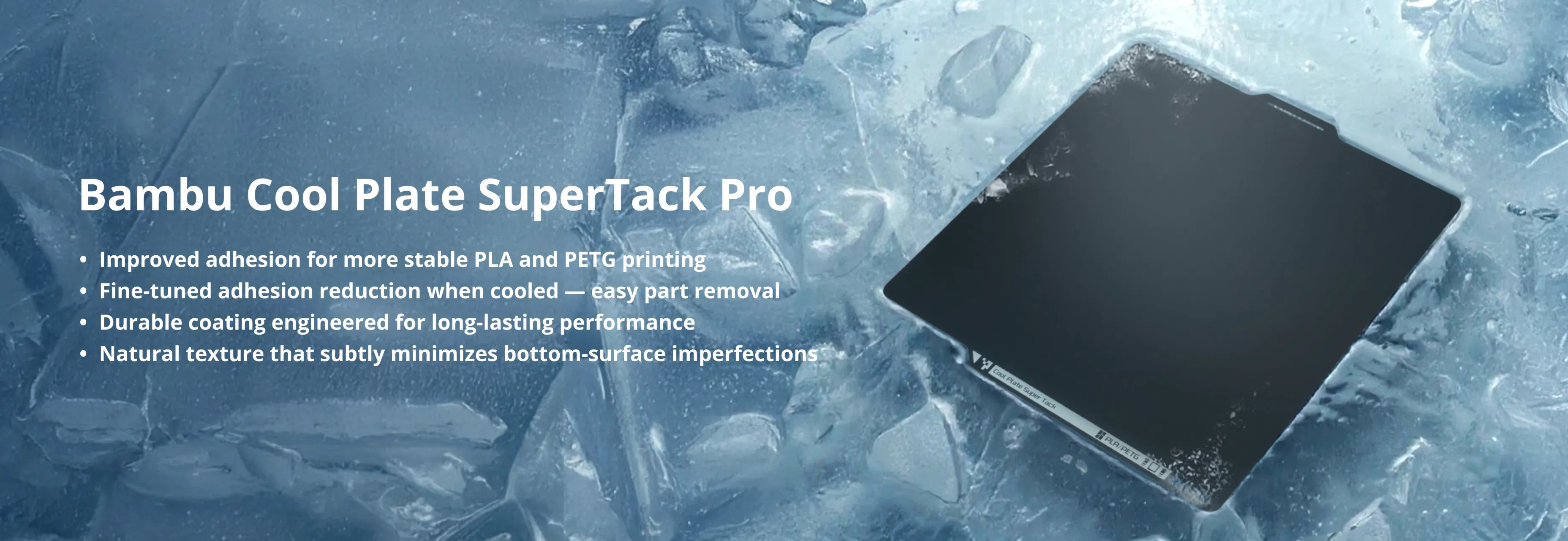 Bambu Cool Plate SuperTack Pro build plate with text showing adhesion and durability features on ice background